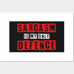 Sarcasm Is My Only Defence - Funny Quotes Typography Posters and Art